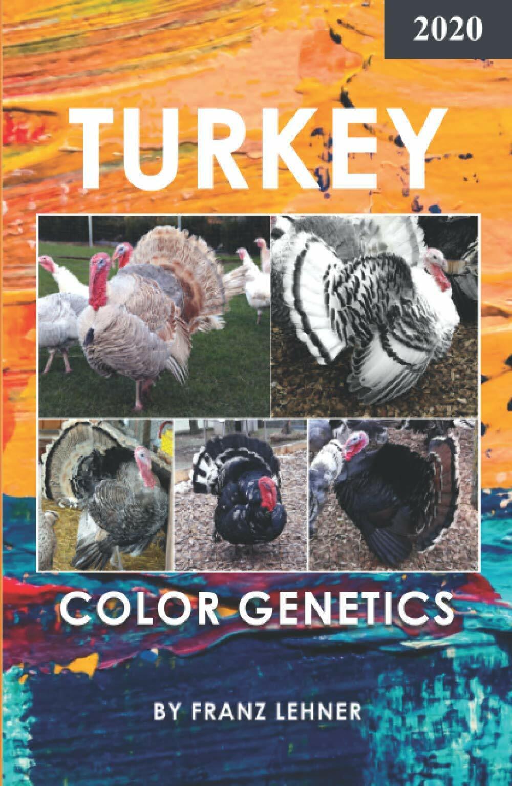 Turkey Color Genetics: A Brief Introduction to Turkey Color Genetics di Franz Le