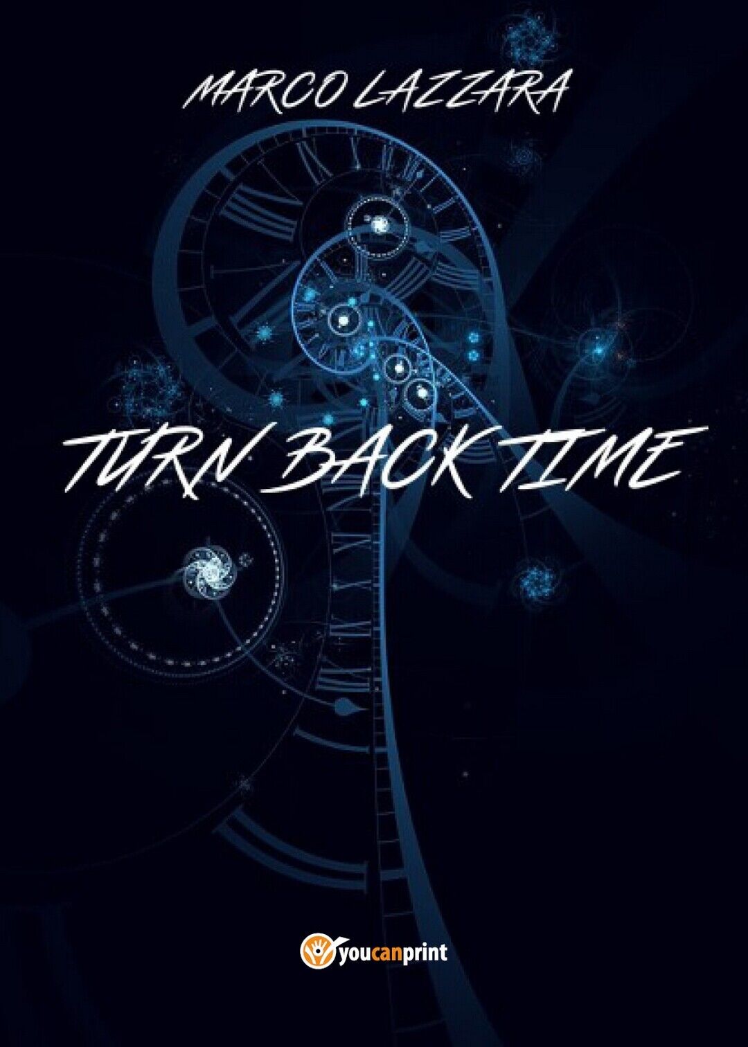 Turn Back Time  di Marco Lazzara,  2019,  Youcanprint