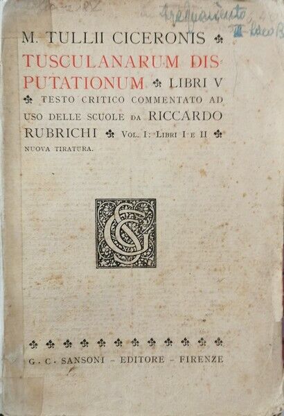 Tusculanum Disputationum - LIBRI V  di Cicerone, Riccardo Rubrichi,  1933 - ER