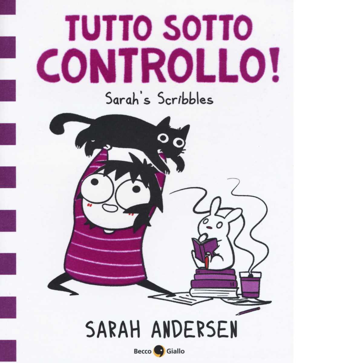 Tutto sotto controllo. Sarah?s Scribbles di Sarah Andersen,  2018,  Becco Giallo