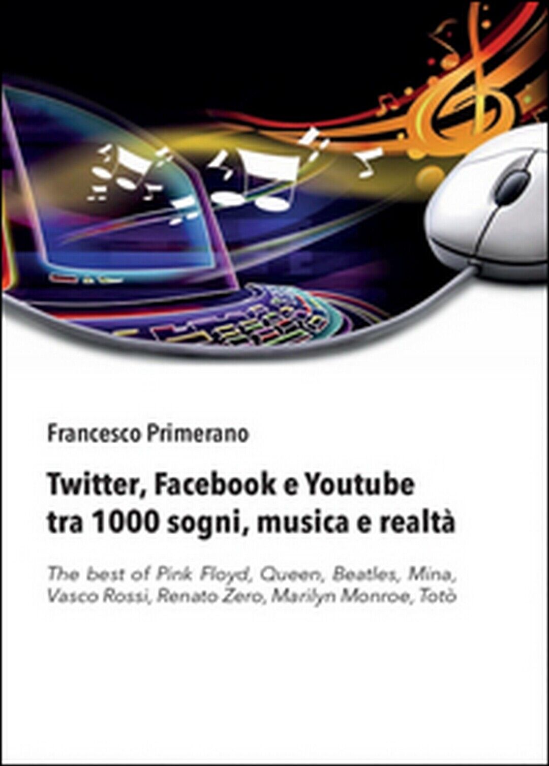 Twitter, Facebook e Youtube tra 1000 sogni, musica e realt?  - Francesco Primera