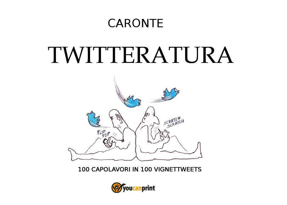 Twitteratura - Guido Carretta, Emilio Dalmonte,  Youcanprint - P