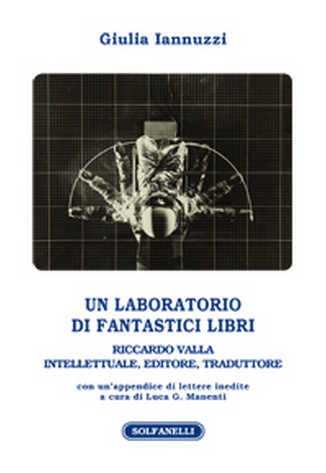UN LABORATORIO DI FANTASTICI LIBRI  di Giulia Iannuzzi,  Solfanelli Edizioni