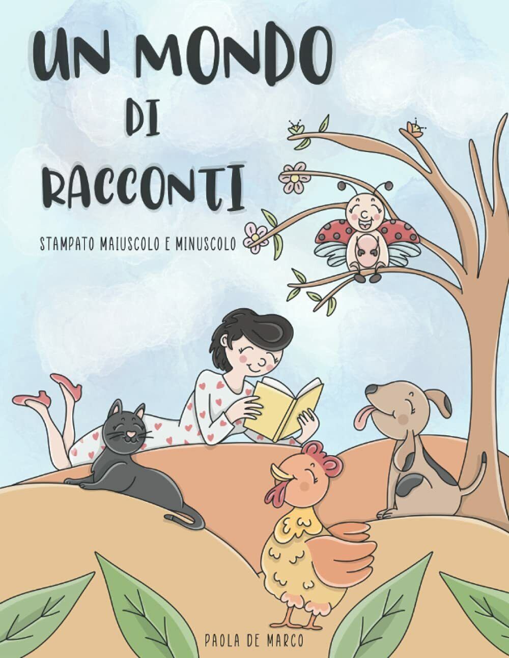 UN MONDO DI RACCONTI di Paola De Marco,  2021,  Indipendently Published