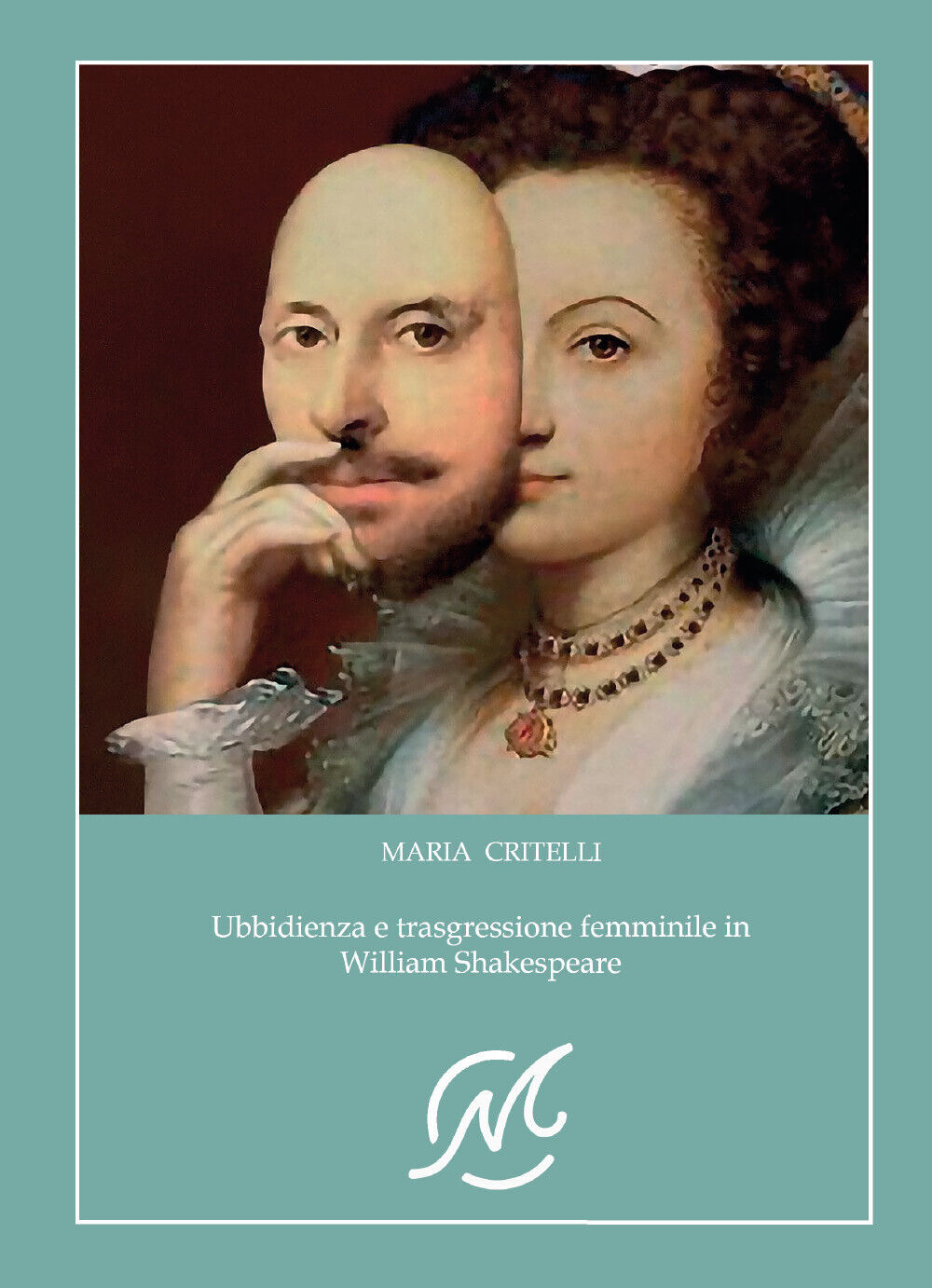 Ubbidienza e trasgressione femminile in Shakespeare  di Maria Critelli,  2020,  