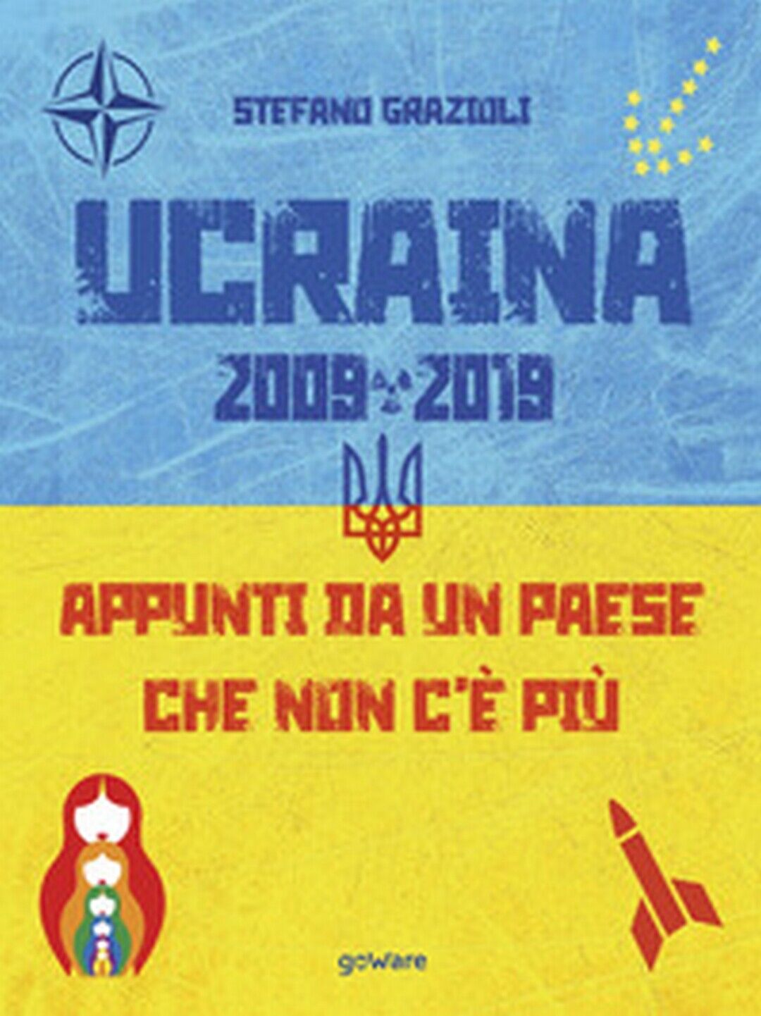 Ucraina 2009-2019. Appunti da un Paese che non c?? pi?