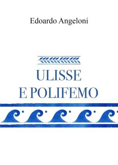 Ulisse e Polifemo di Edoardo Angeloni, 2022, Youcanprint