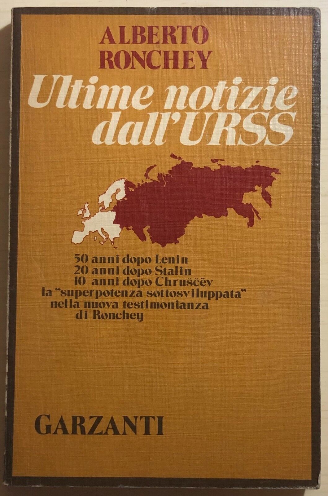 Ultime notizie dalL'URSS di Alberto Ronchey,  1974,  Garzanti