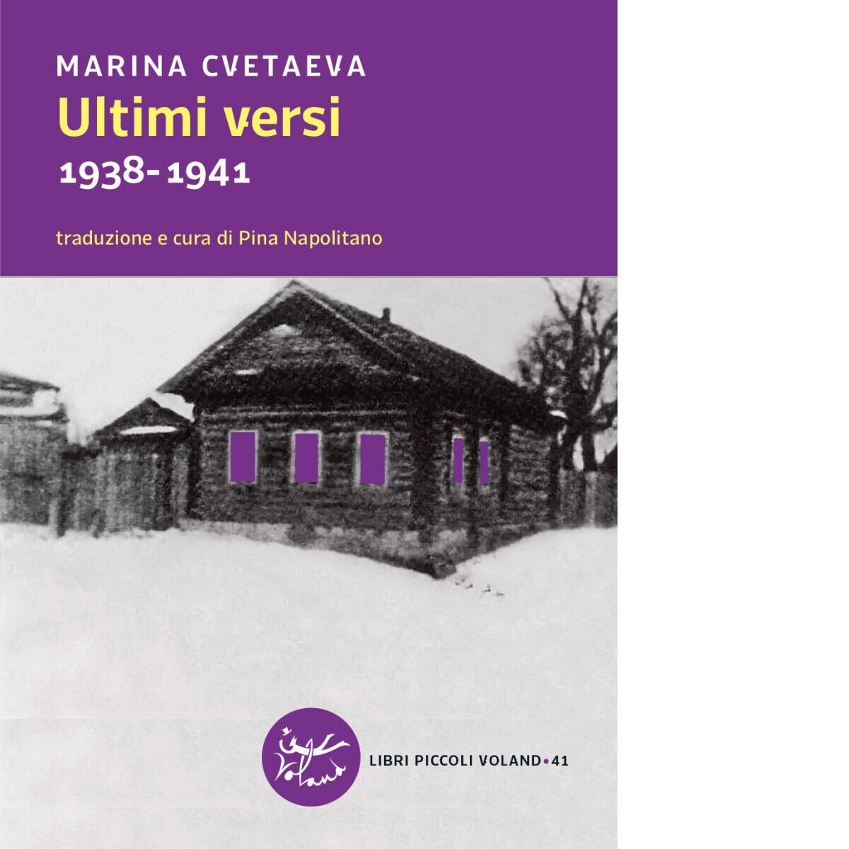 Ultimi versi. 1938-1941 di Marina Cvetaeva, 2021, Voland