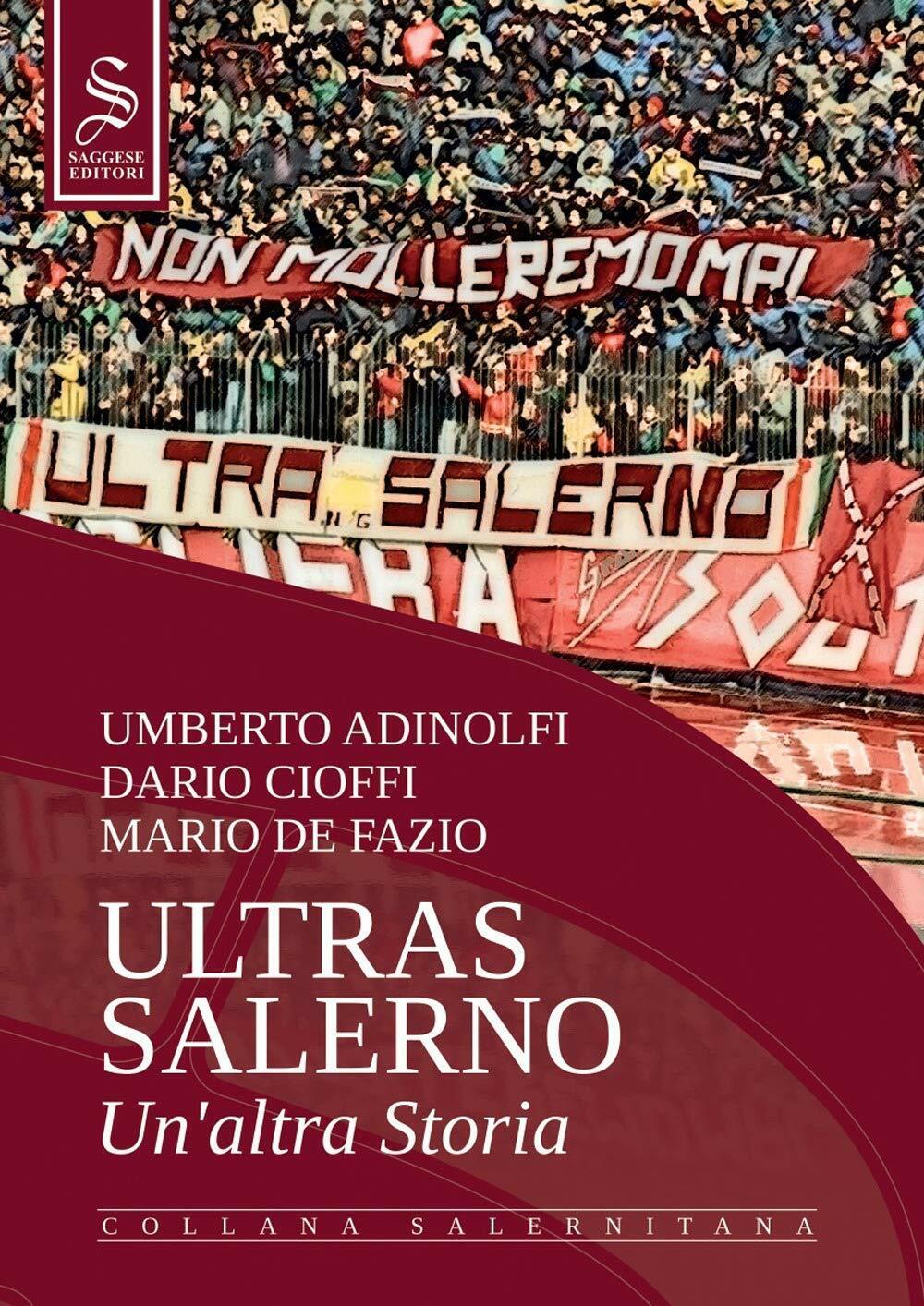 Ultras Salerno. Un'altra storia -  Saggese Editori, 2020