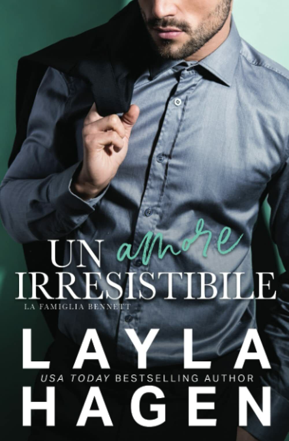 Un Amore Irresistibile di Layla Hagen,  2021,  Indipendently Published