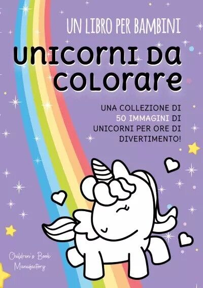 Un Libro per Bambini. Unicorni da colorare di Book Manufactory, 2022, Youcanp