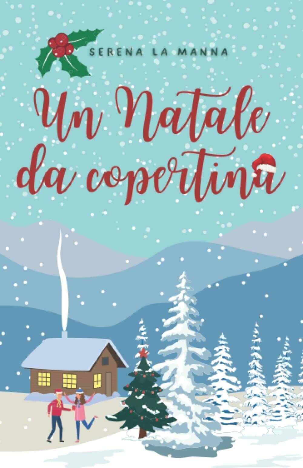 Un Natale da copertina di Serena La Manna,  2021,  Indipendently Published
