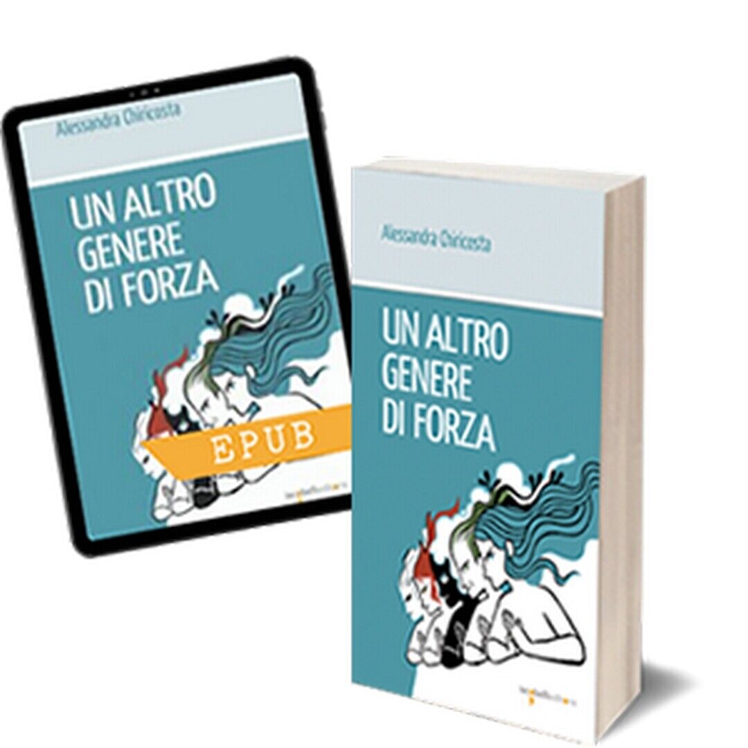 Un altro genere di forza  di Alessandra Chiricosta,  2019,  Iacobelli Editore