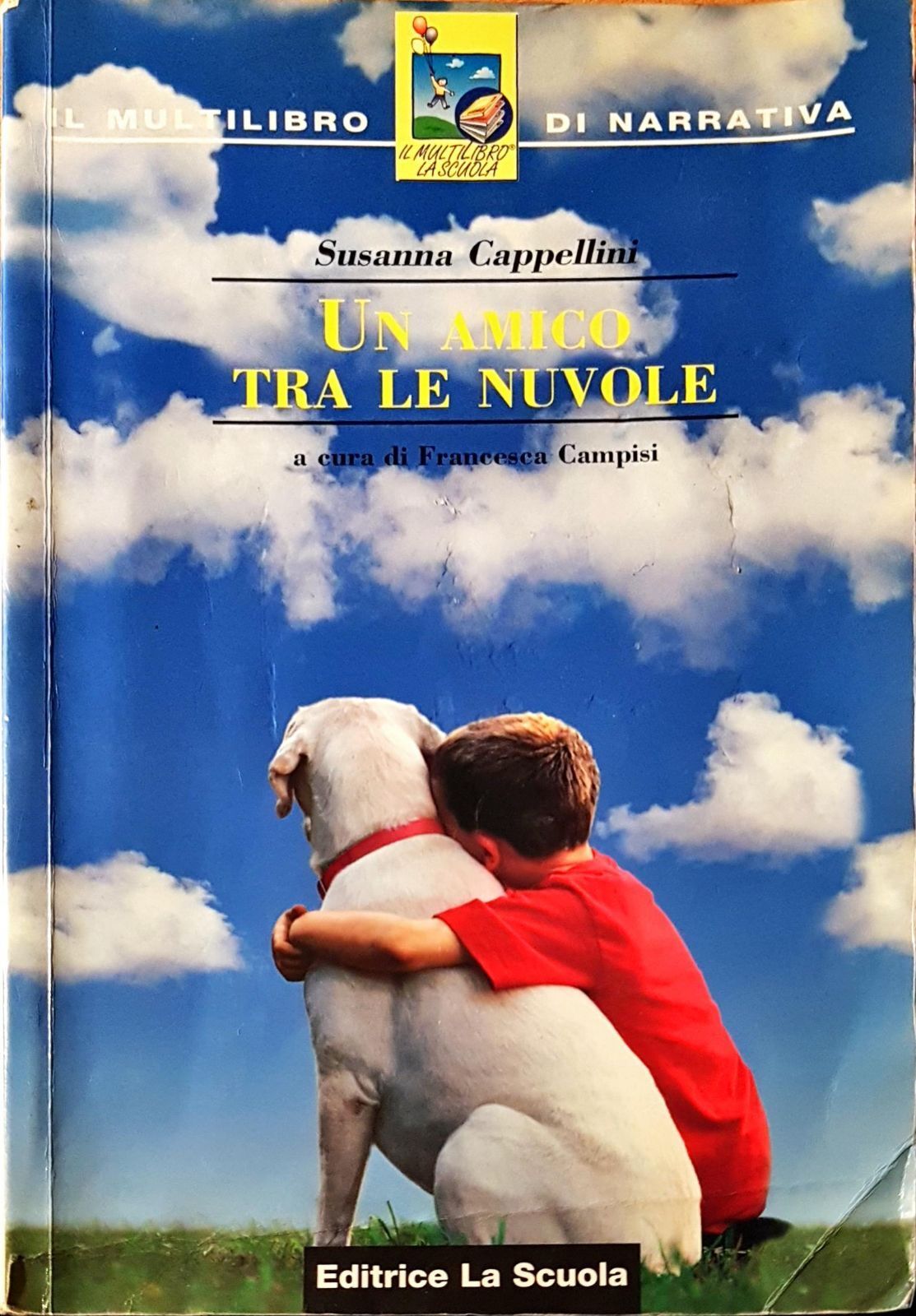 Un amico tra le nuvole - Susanna Cappellini - La Scuola - 2003 -N