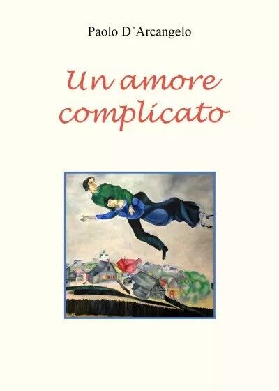 Un amore complicato di Paolo d'Arcangelo, 2023, Youcanprint