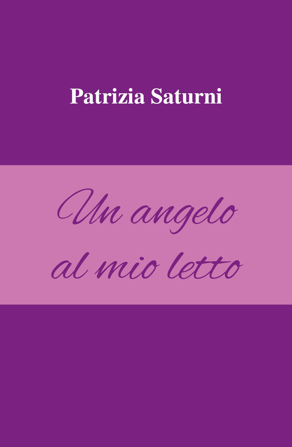 Un angelo al mio letto di Patrizia Saturni,  2021,  Youcanprint