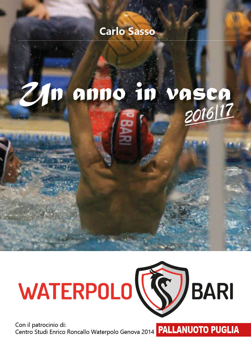 Un anno in vasca 2016/17 - Waterpolo Bari - Carlo Sasso,  Youcanprint