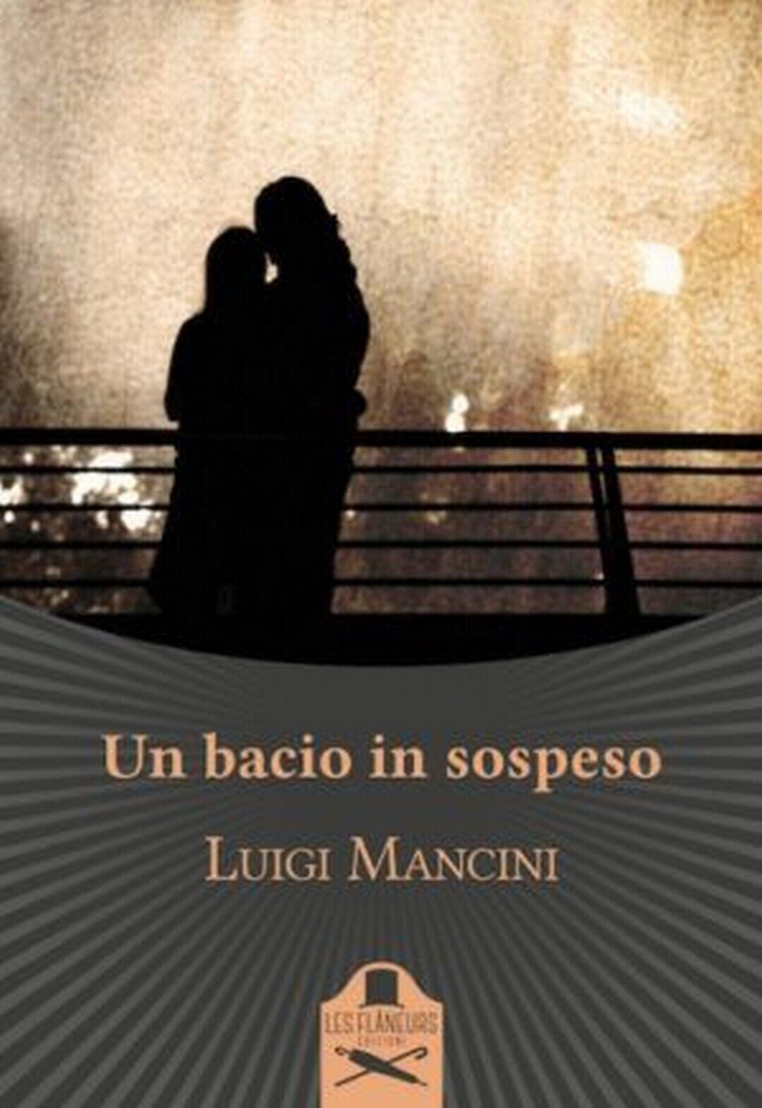 Un bacio in sospeso  di Luigi Mancini ,  Flaneurs