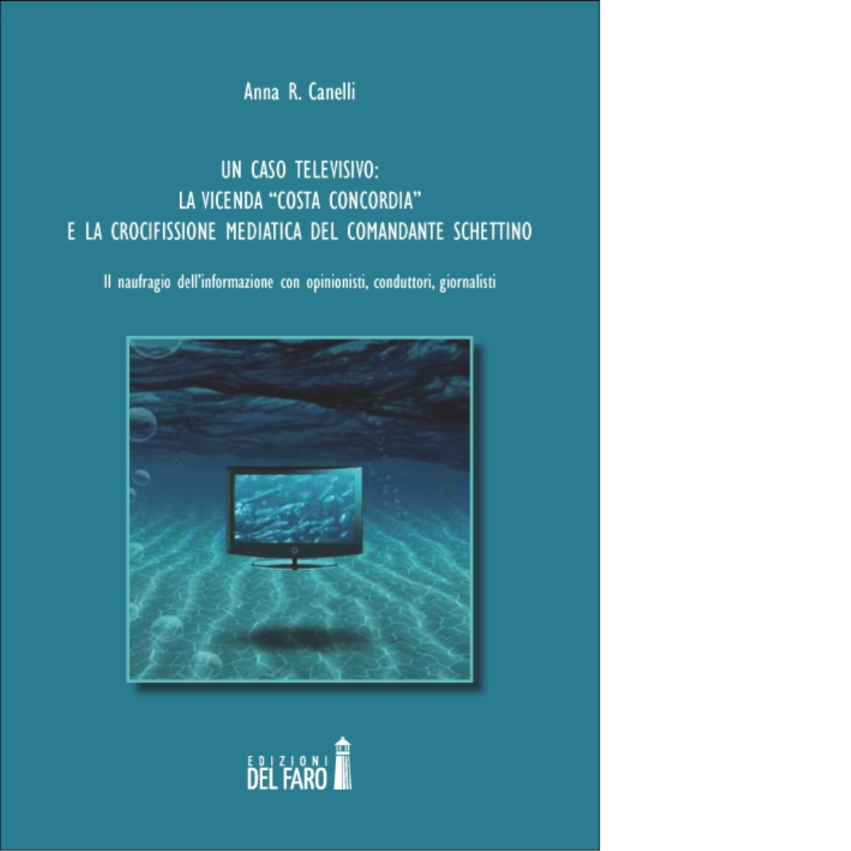 Un caso televisivo di Canelli Anna R. - Edizioni Del faro, 2014