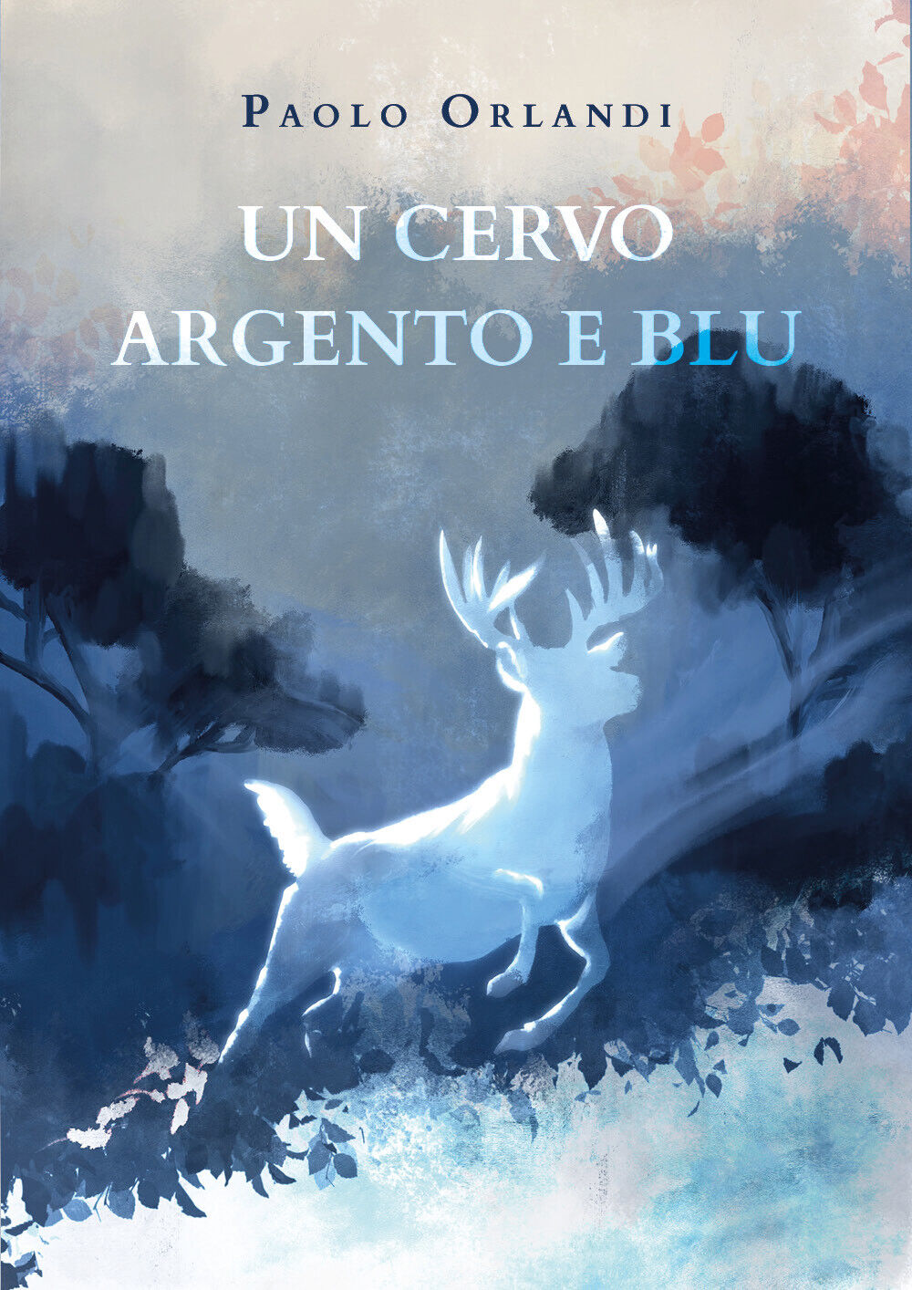 Un cervo argento e blu di Paolo Orlandi,  2020,  Youcanprint