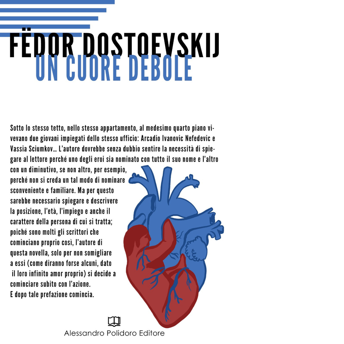Un cuore debole di F?dor Dostoevskij,  2020,  Alessandro Polidoro Editore