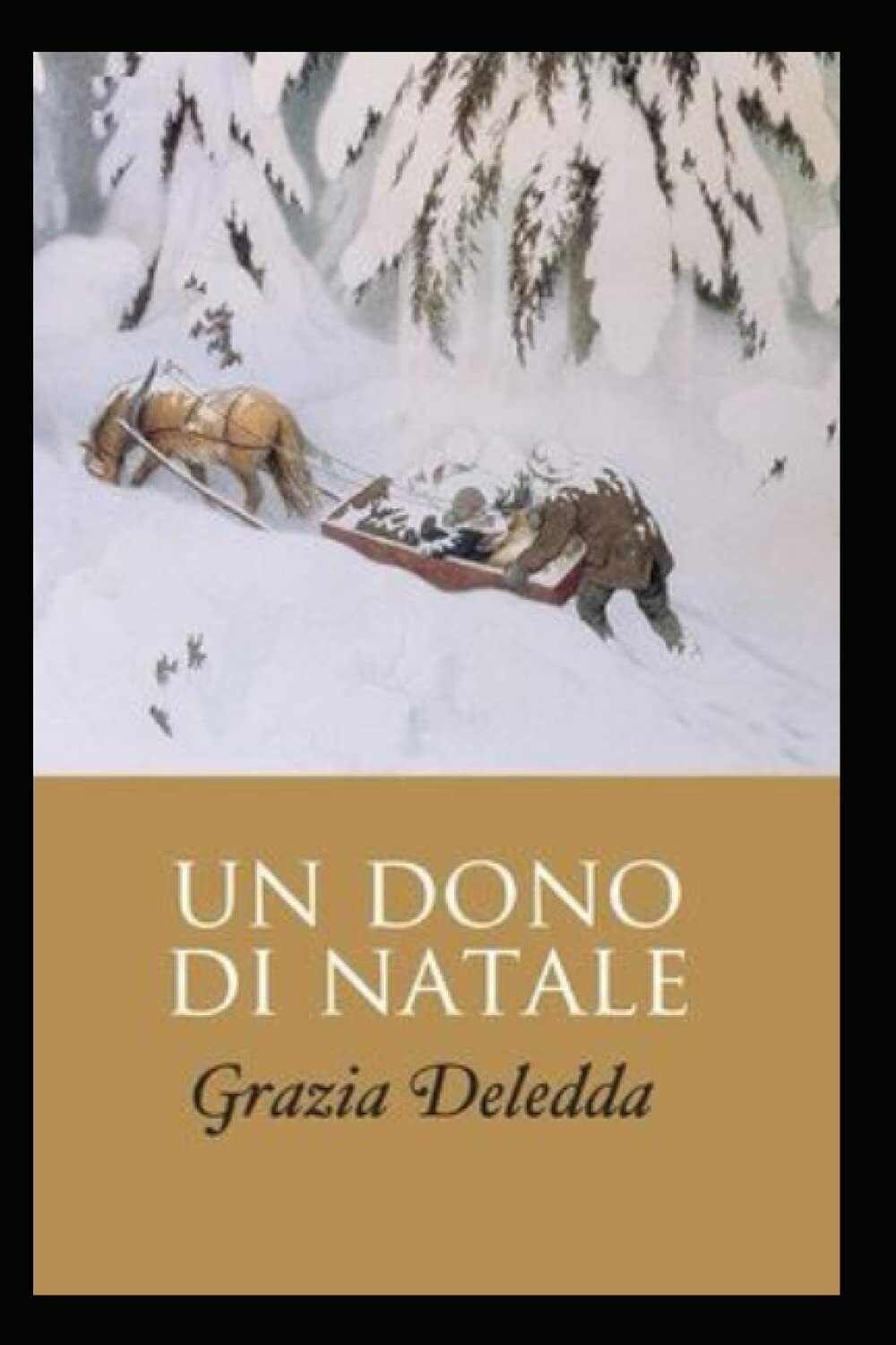 Un dono di Natale di Grazia Deledda,  2021,  Indipendently Published