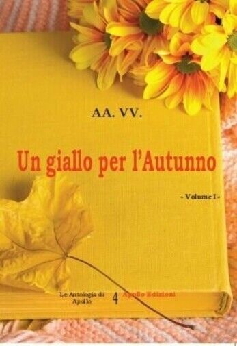 Un giallo per L'autunno - vol. 1 di Aa.vv., 2020, Apollo Edizioni