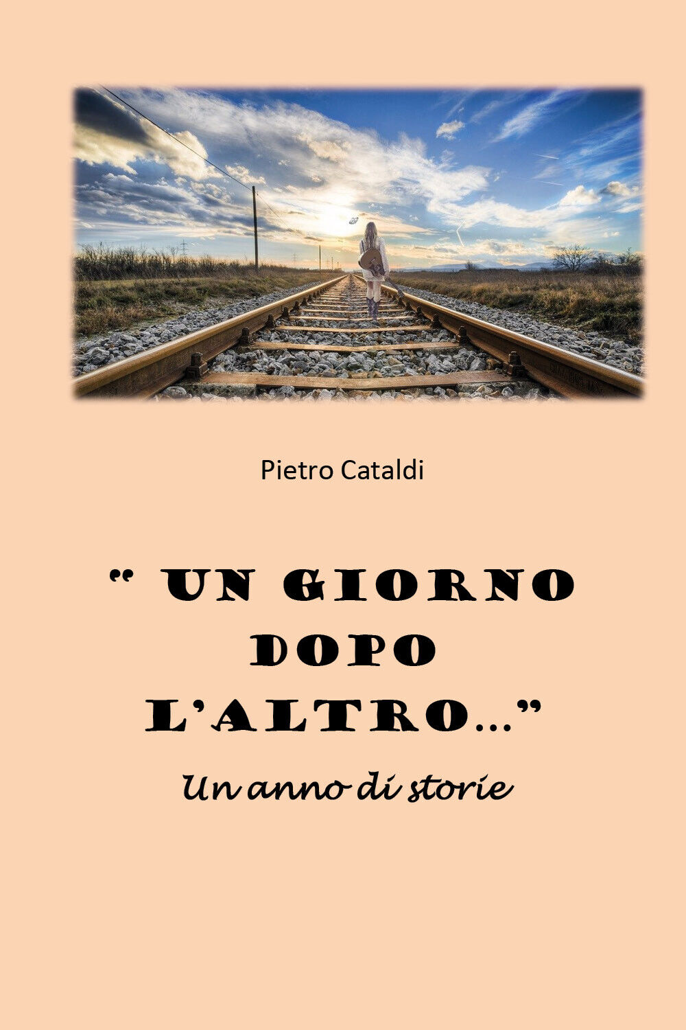 ?Un giorno dopo L'altro...?. Un anno di storie di Pietro Cataldi,  2021,  Youcan