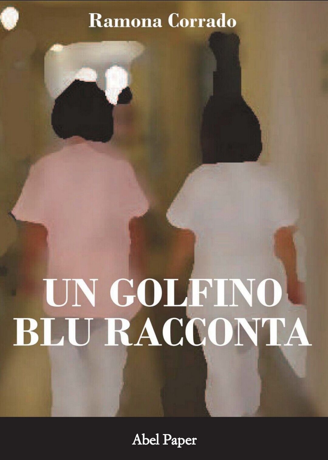 Un golfino blu racconta  di Ramona Corrado,  2019,  Abelpaper