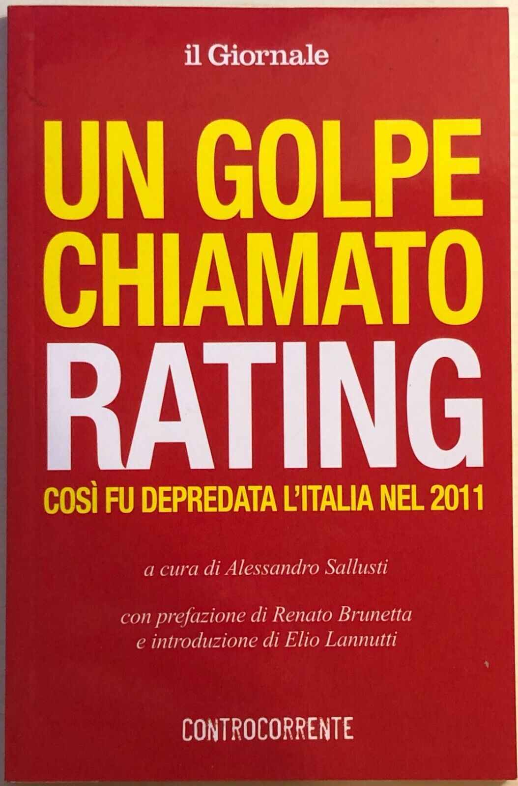 Un golpe chiamato rating di Alessandro Sallusti, 2011, Il Giornale