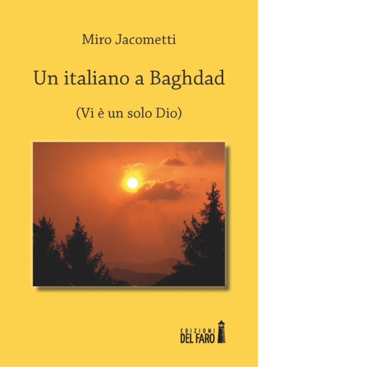 Un italiano a Baghdad di Miro Jacometti - Edizioni Del Faro, 2014