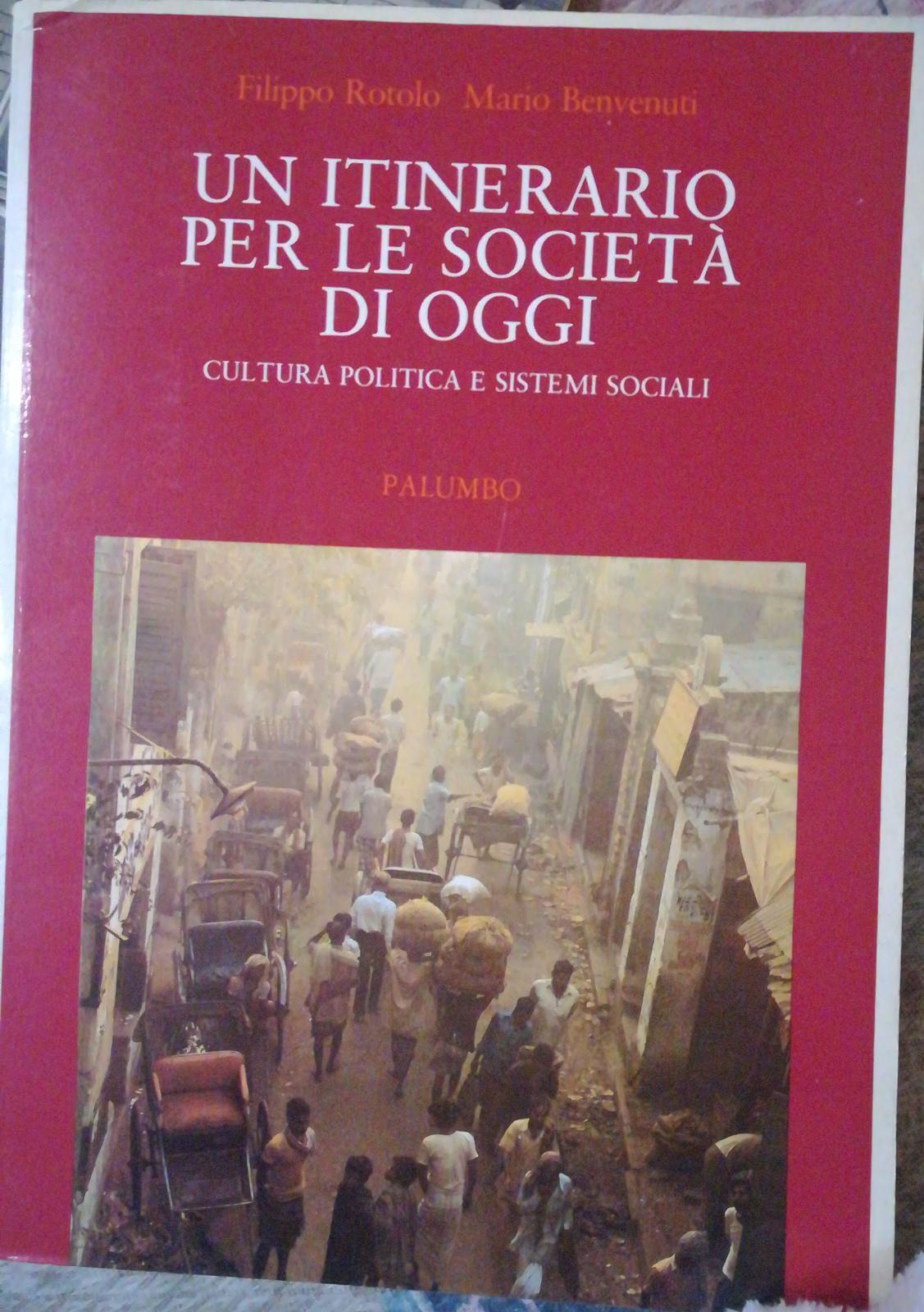  Un itinerario per le societ? di oggi - F. Rotolo- M. Benvenuti,1988,Palumbo - S