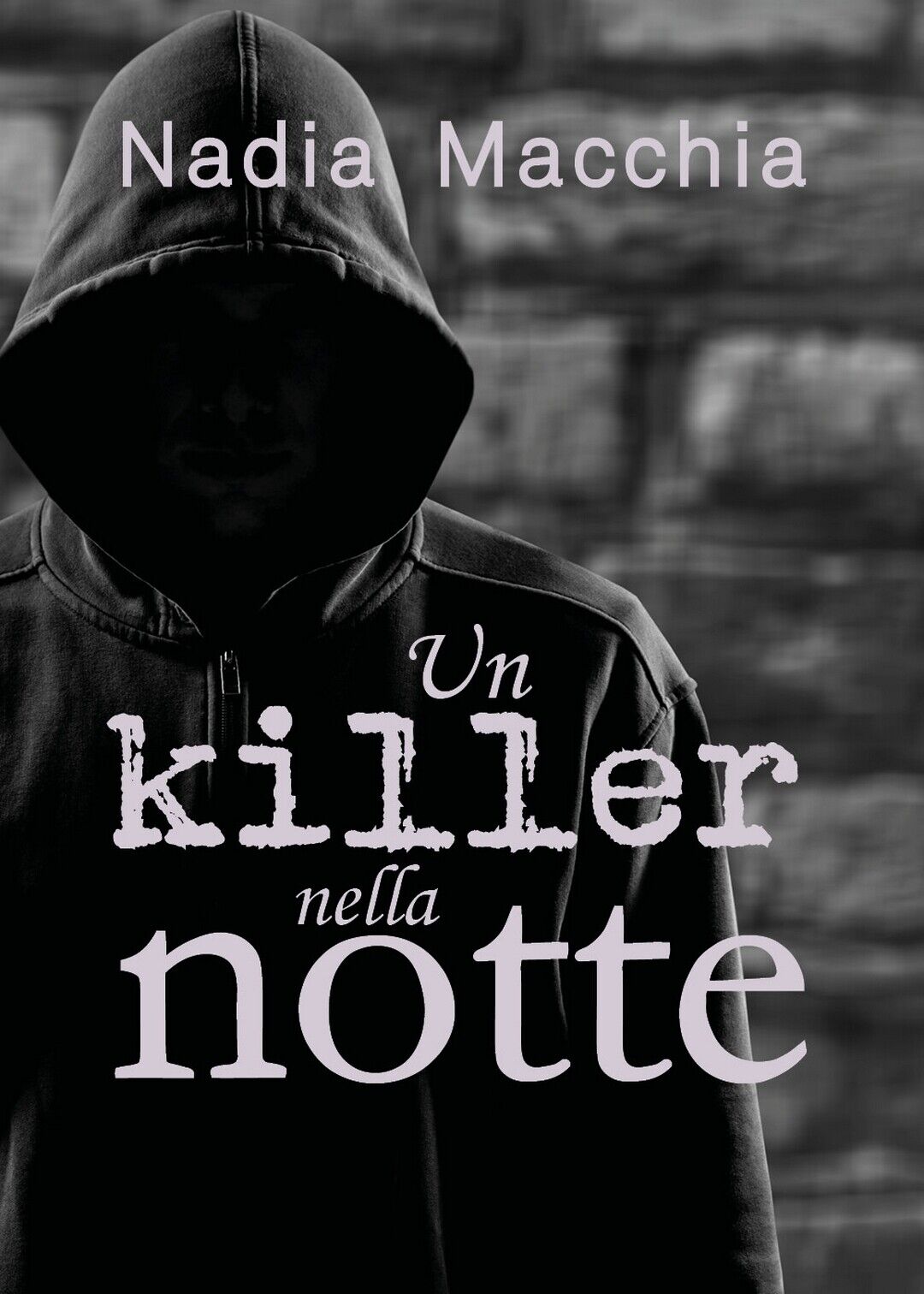Un killer nella notte  di Nadia Macchia,  2019,  Youcanprint