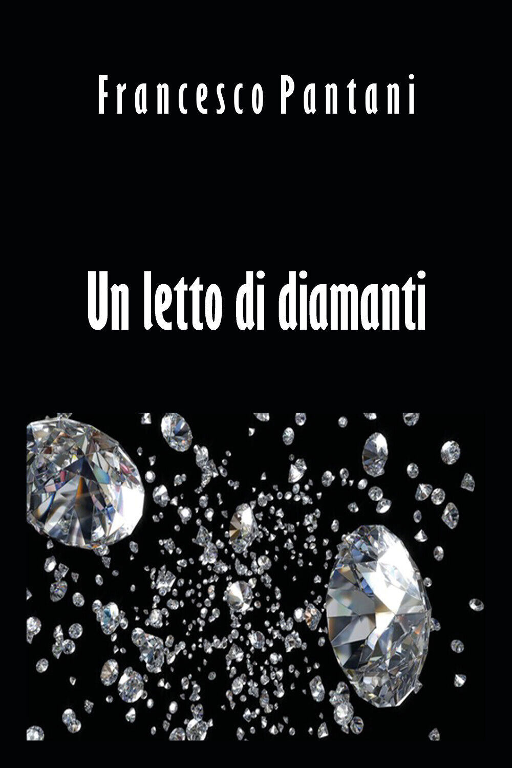 Un letto di diamanti di Francesco Pantani,  2021,  Youcanprint