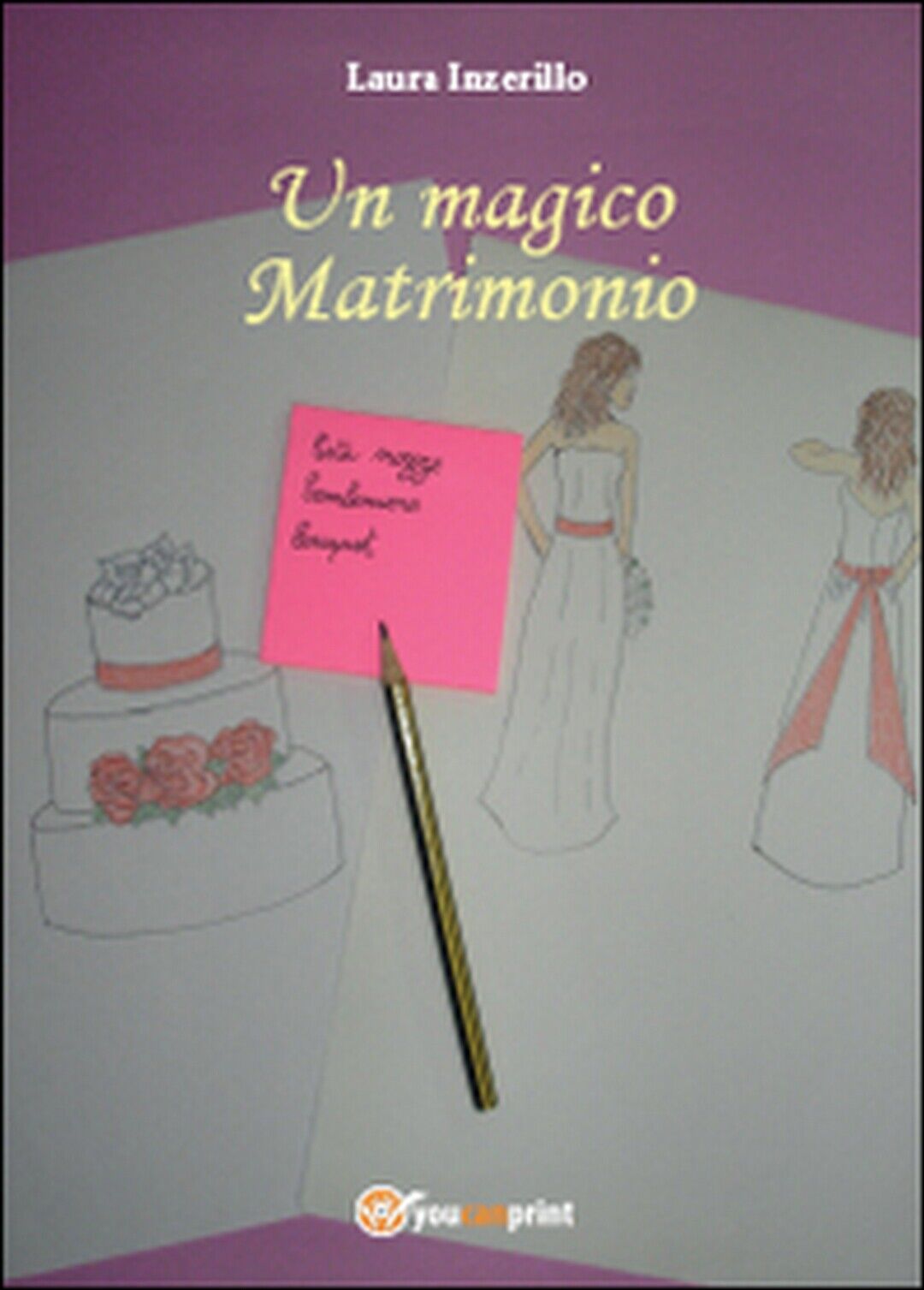 Un magico matrimonio  di Laura Inzerillo,  2014,  Youcanprint
