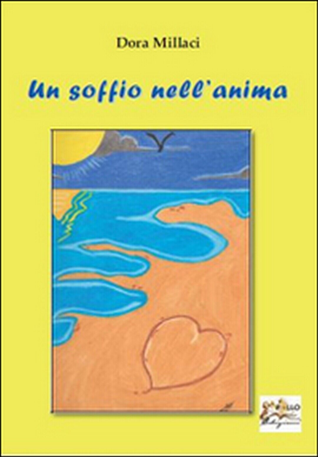 Un soffio nelL'anima  di Dora Millaci,  2015,  Apollo Edizioni