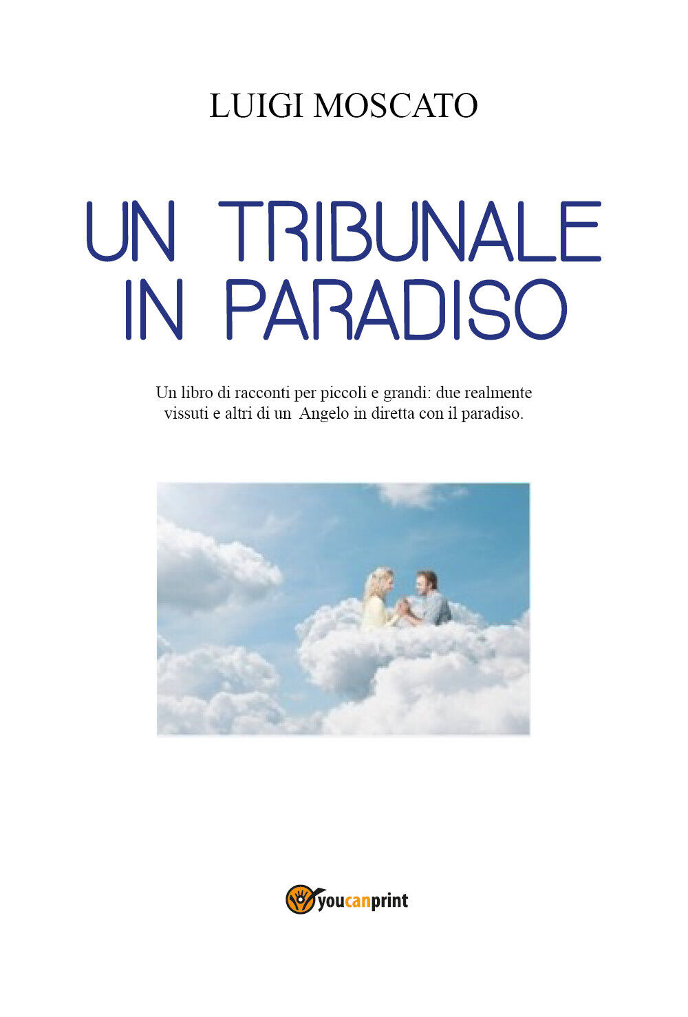 Un tribunale in Paradiso? di Luigi Moscato,  2021,  Youcanprint