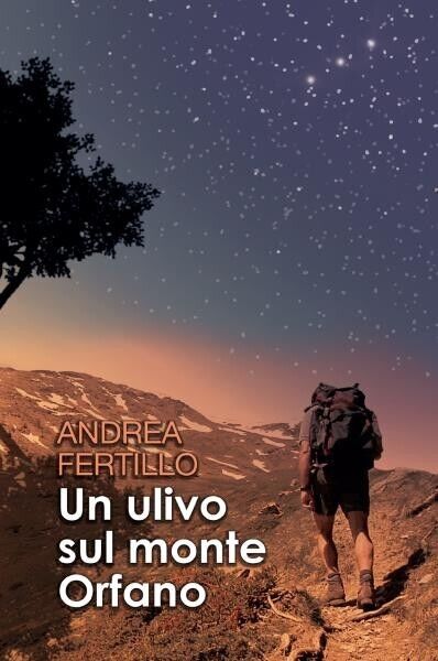 Un ulivo sul monte Orfano di Andrea Fertillo, 2022, Youcanprint