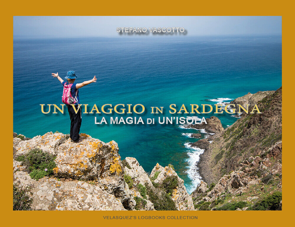 Un viaggio in Sardegna. La magia di un?isola  di Stefano Vascotto, 2020, Youcanp