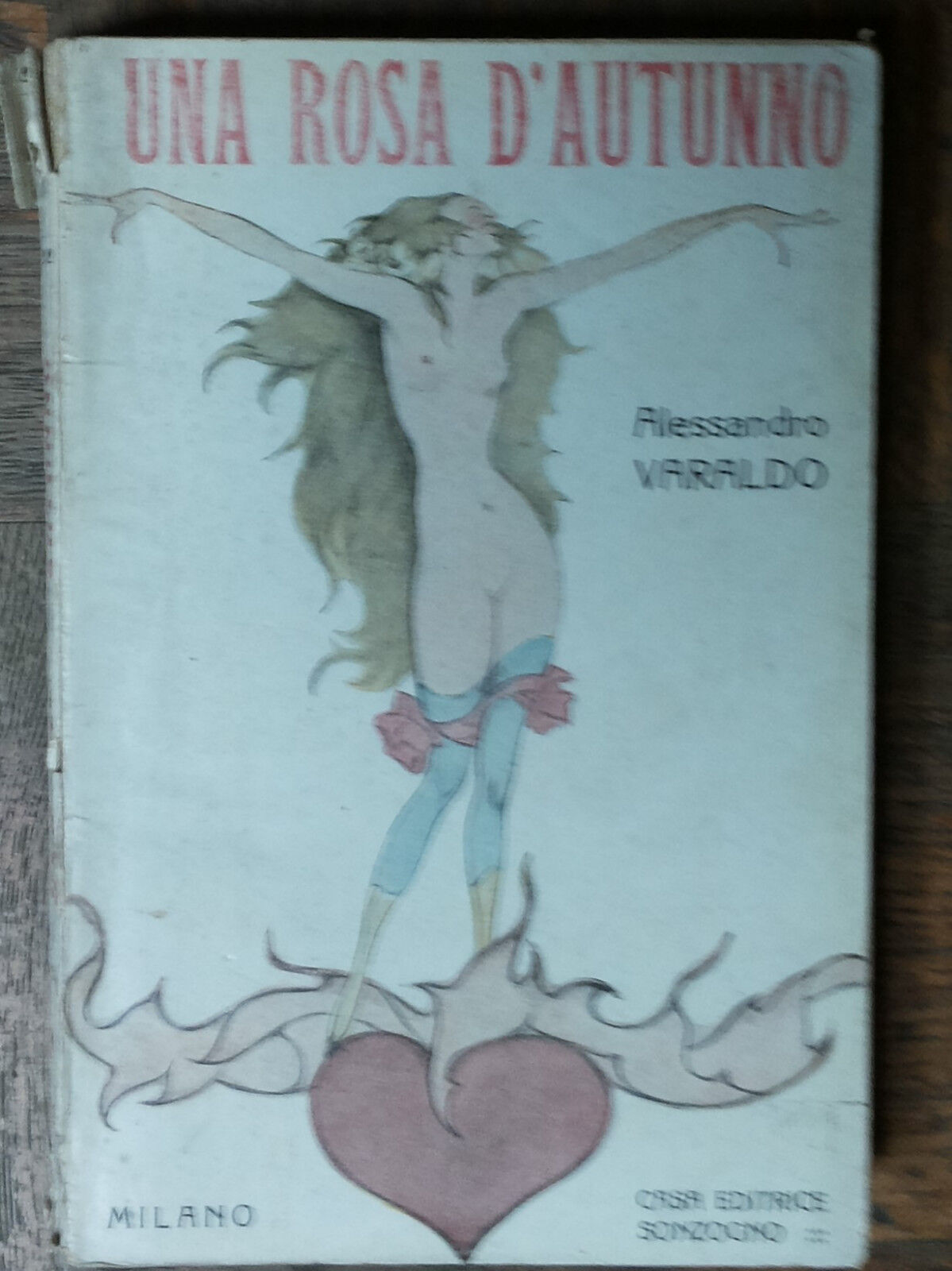 Una rosa d'autunno - Varaldo - Casa Editrice Sonzogno,1918 - R