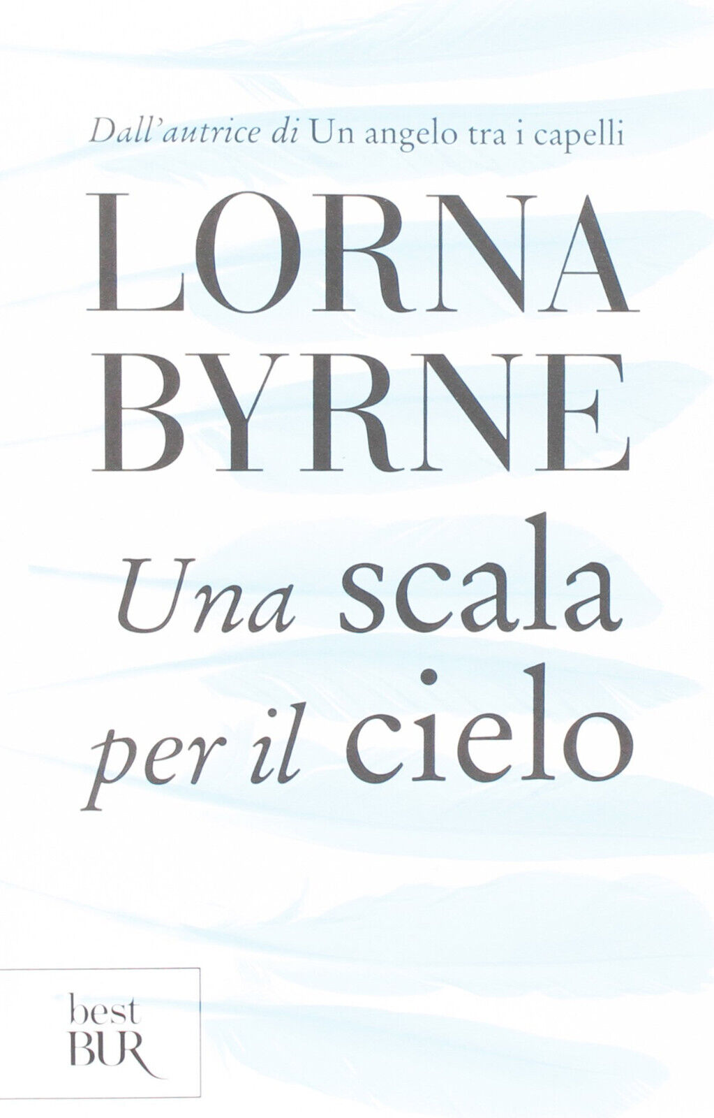 Una scala per il cielo - Lorna Byrne - Mondadori, 2012