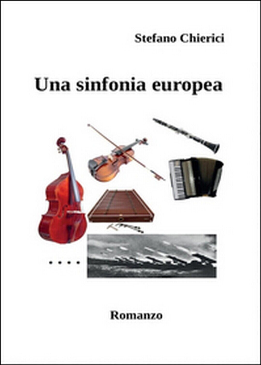 Una sinfonia europea  di Stefano Chierici,  2016,  Youcanprint
