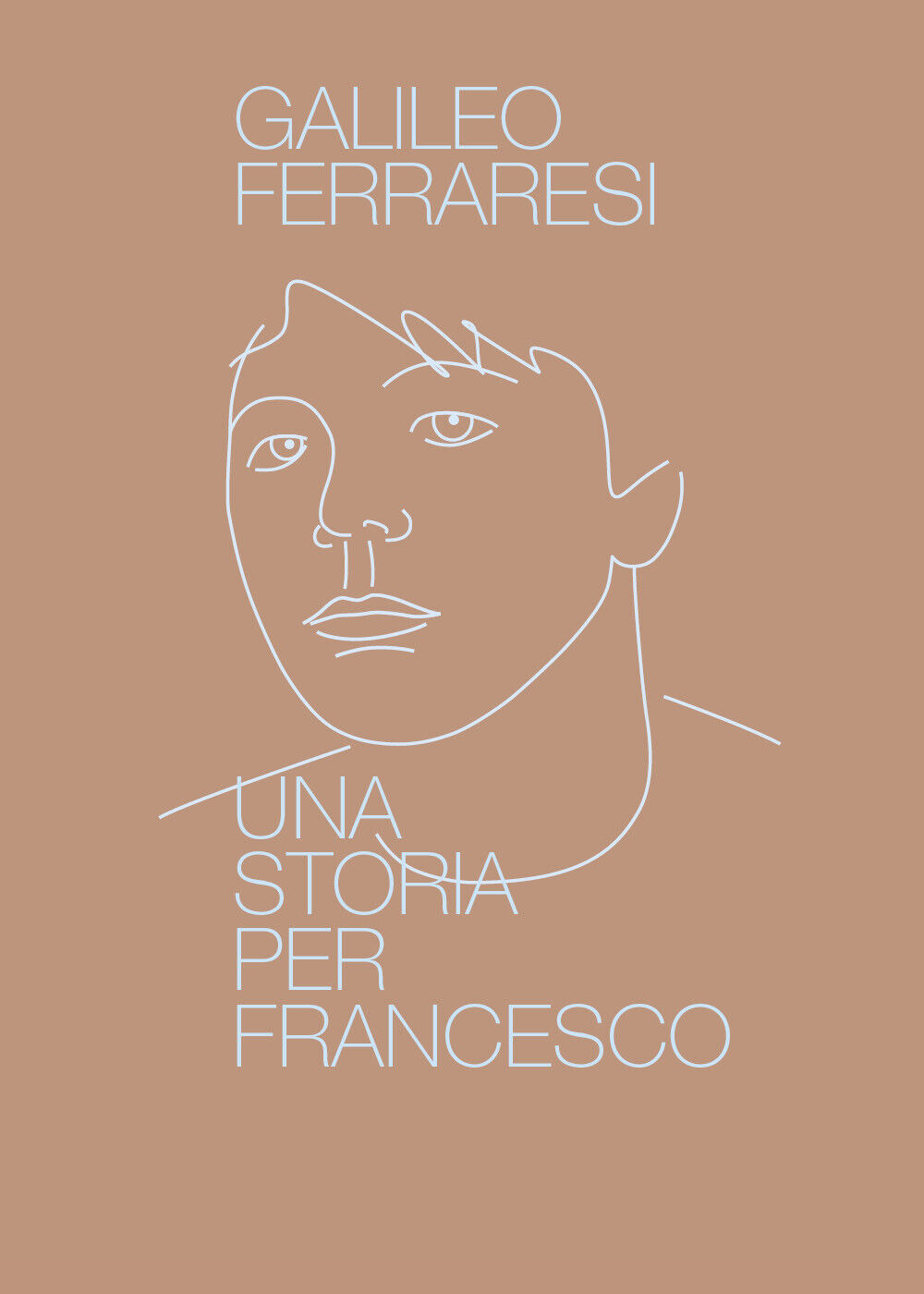 Una storia per Francesco di Galileo Ferraresi,  2021,  Youcanprint