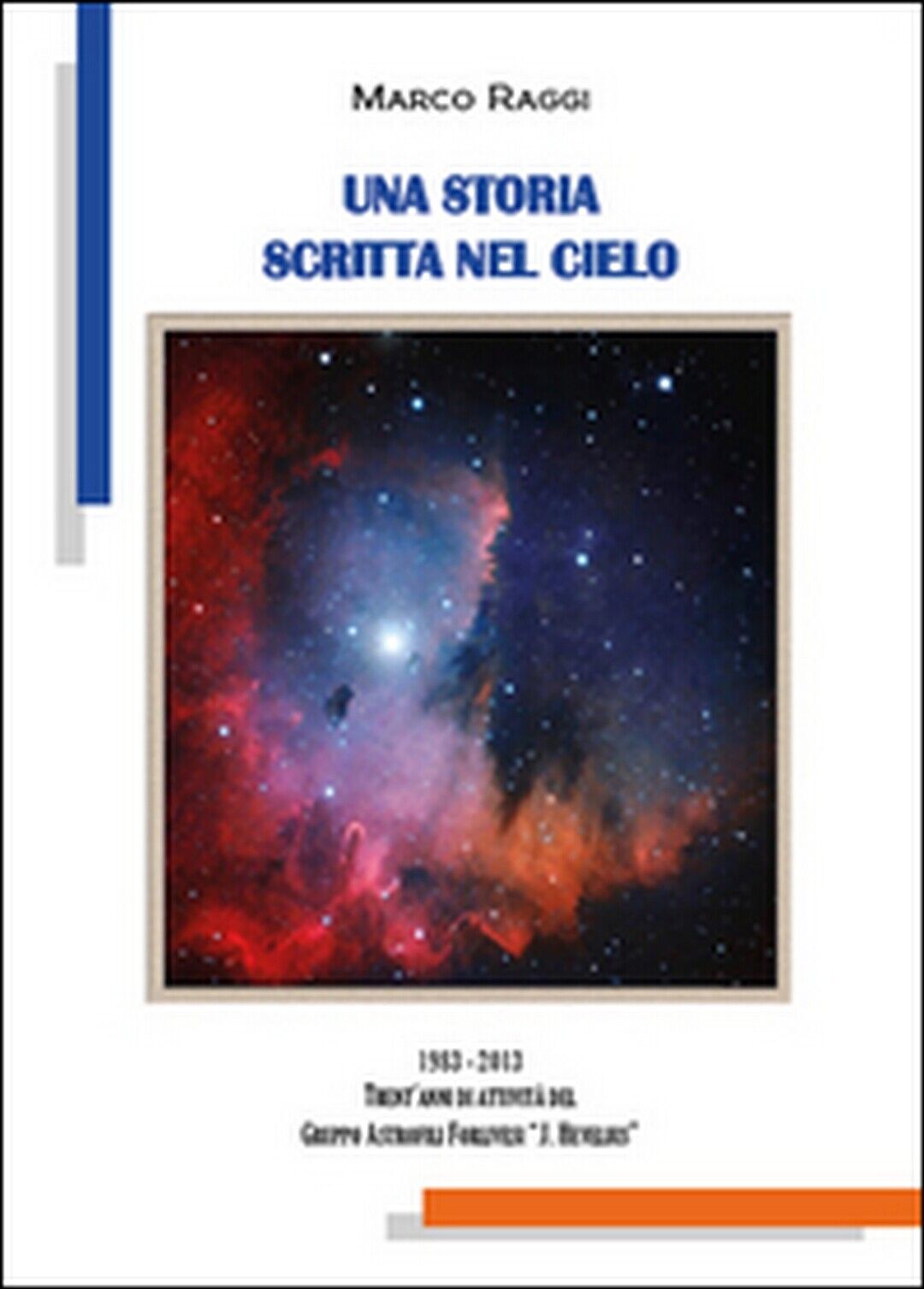 Una storia scritta nel cielo  di Marco Raggi,  2015,  Youcanprint libro usato