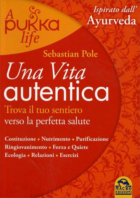 Una vita autentica. A pukka life di Sebastian Pole,  2014,  Macro Edizioni