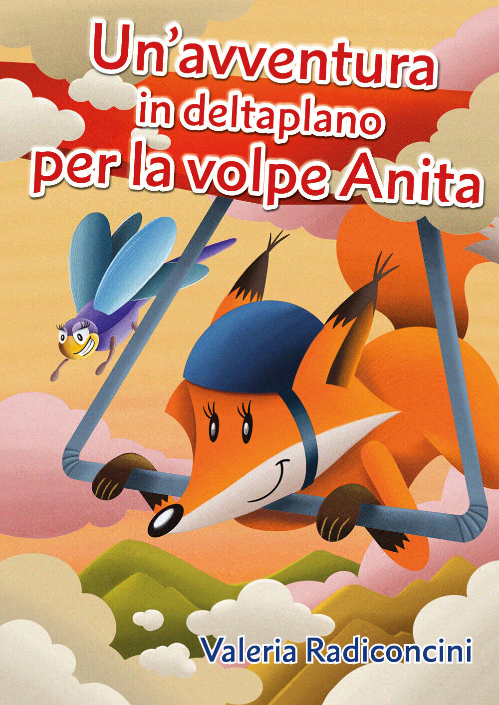 Un?avventura in deltaplano per la volpe Anita di Valeria Radiconcini,  2020,  Yo