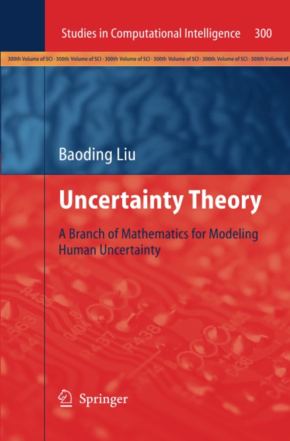 Uncertainty Theory - Baoding Liu - Springer, 2014