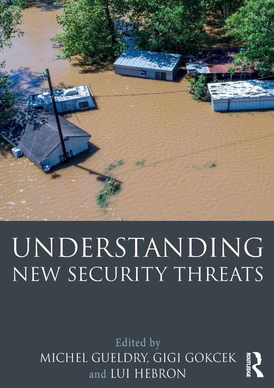 Understanding New Security Threats - Michel Gueldry - Routledge, 2019