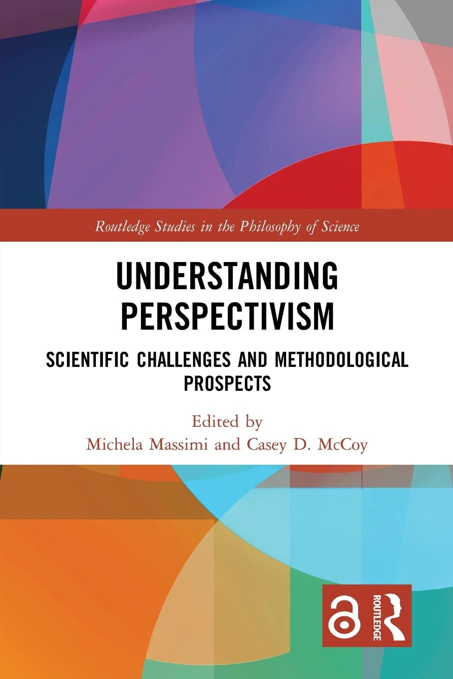 Understanding Perspectivism - Michela Massimi - Taylor & Francis, 2021